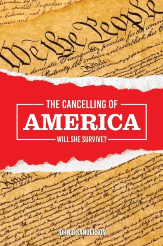The Cancelling of America av John D Sanderson (Paperback)