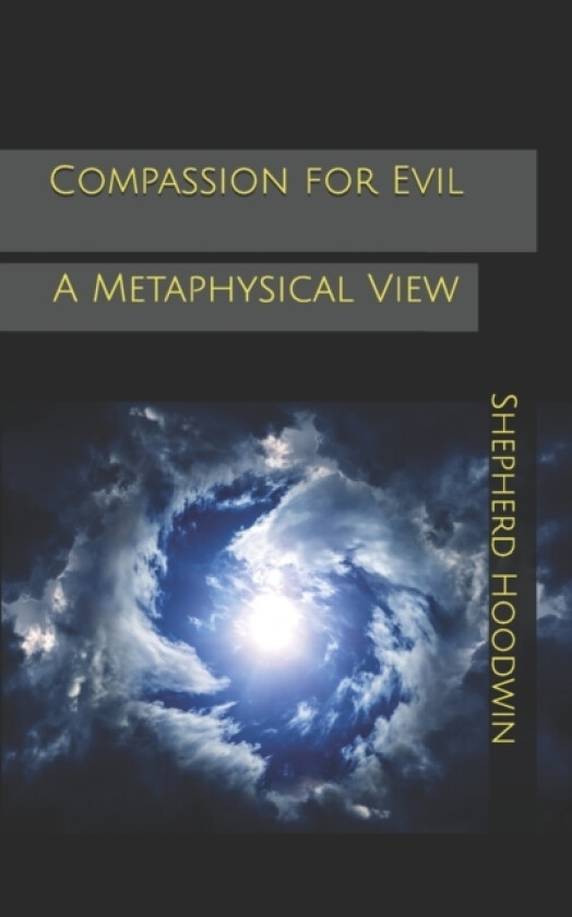 Compassion for Evil av Shepherd Hoodwin (Paperback)