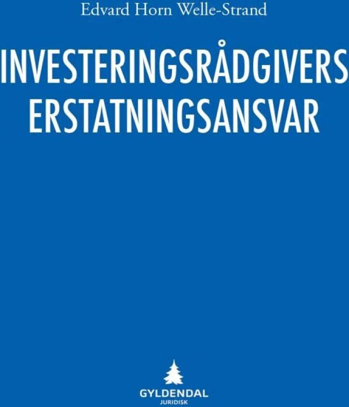 Investeringsrådgivers erstatningsansvar av Edvard Horn Welle-Strand