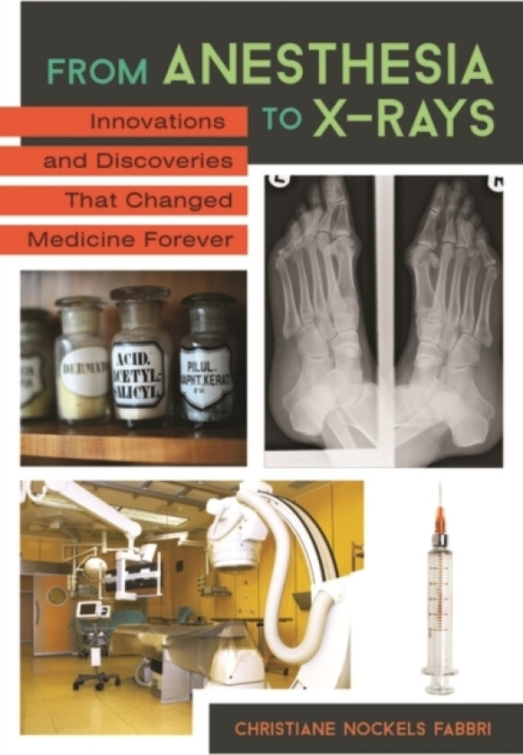From Anesthesia to X-Rays av Christiane Nockels Fabbri (Hardcover)