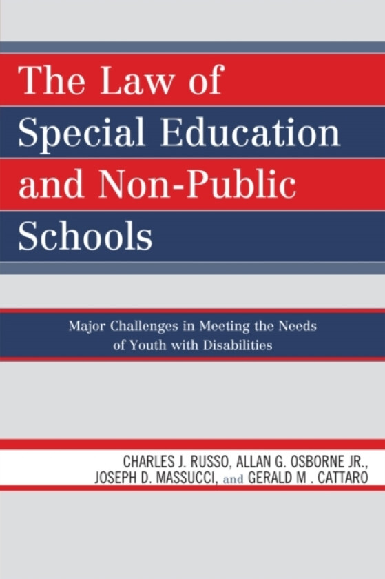 The Law of Special Education and Non-Public Schools av Charles J. Russo, Allan G. Osborne Jr., Joseph D. Massucci (Hardcover)