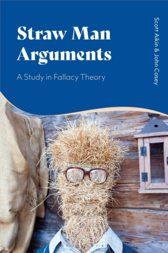 Straw Man Arguments av Scott Aikin, Dr John Casey (Hardcover)