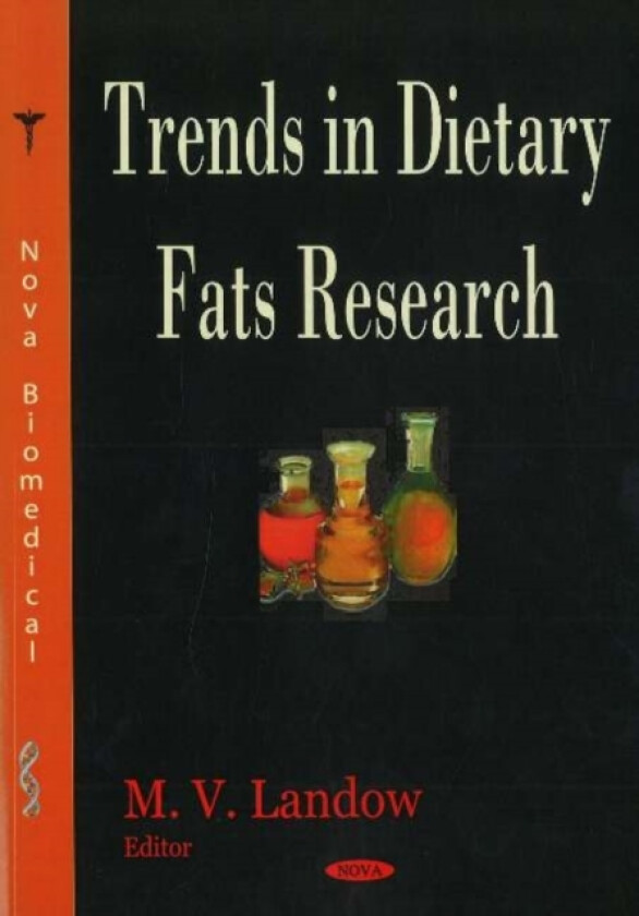 Trends in Dietary Fats Research av M V Landow (Hardcover)