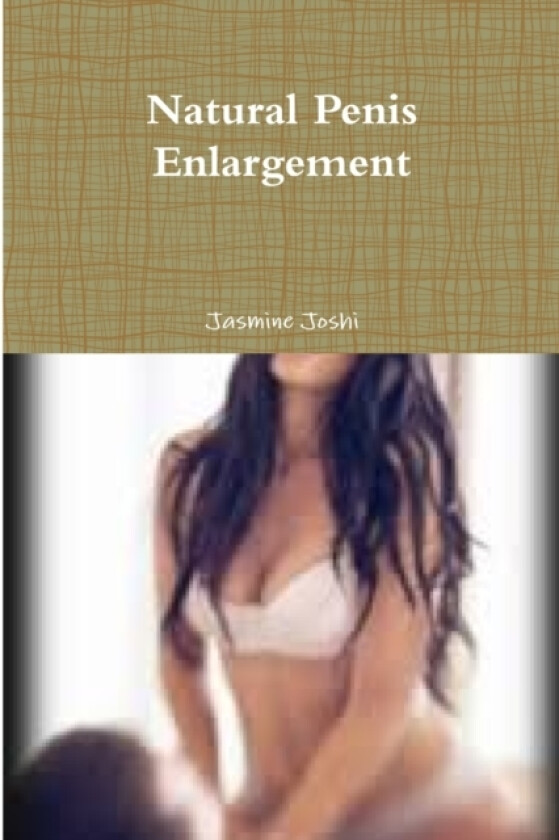Natural Penis Enlargement av Jasmine Joshi (Paperback)