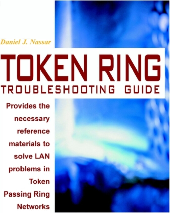 Token Ring Troubleshooting Guide av Daniel J Nassar (Paperback)