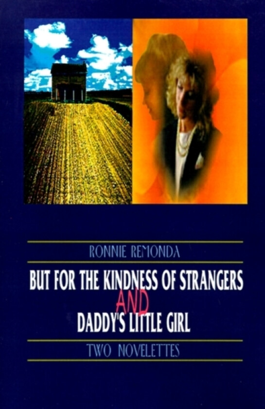 But for the Kindness of Strangers and Daddy's Little Girl av Ronnie Remonda (Paperback)