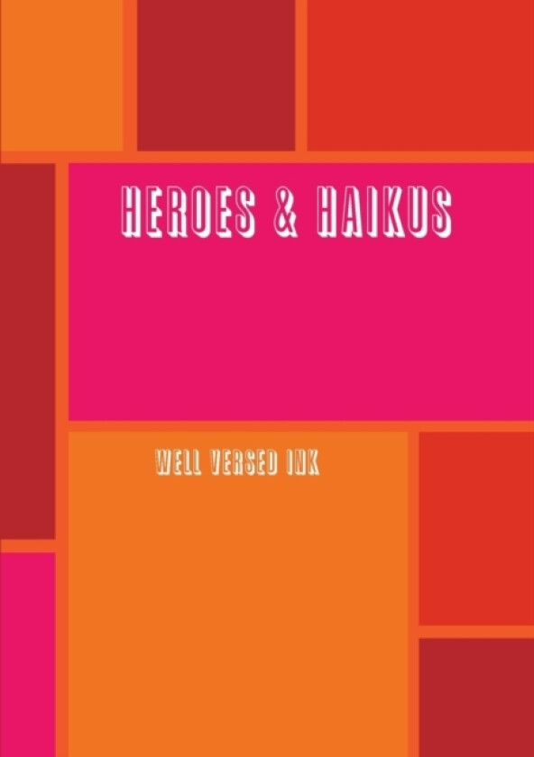 Heroes & Haikus av Well Versed Ink (Paperback)