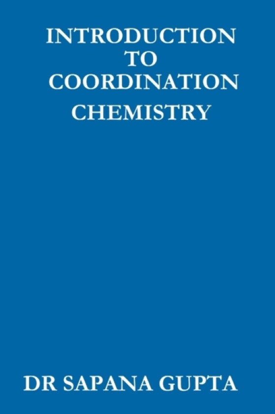Introduction to Co-Ordination Chemistry av Sapana Gupta (Paperback)