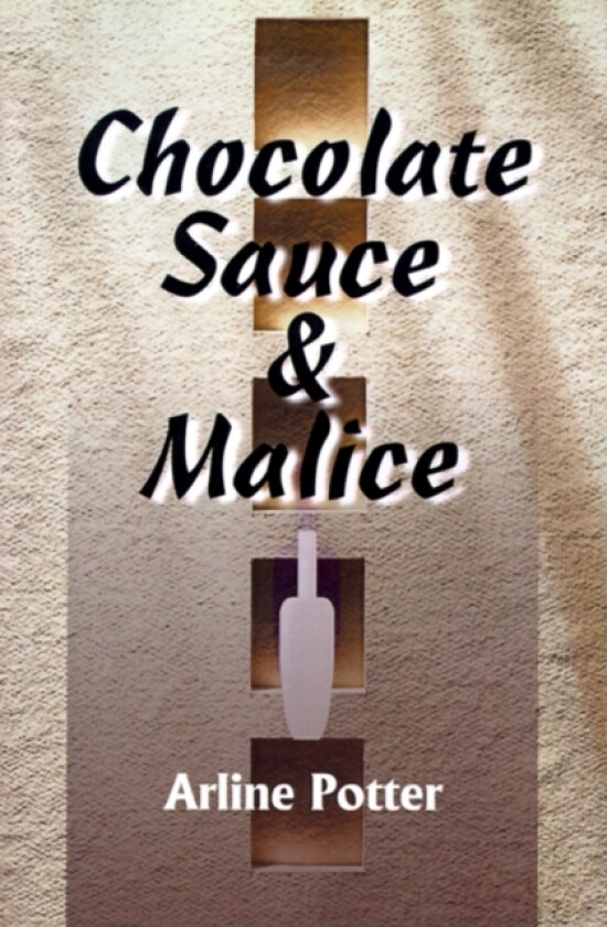 Chocolate Sauce & Malice av Arline Potter (Paperback)