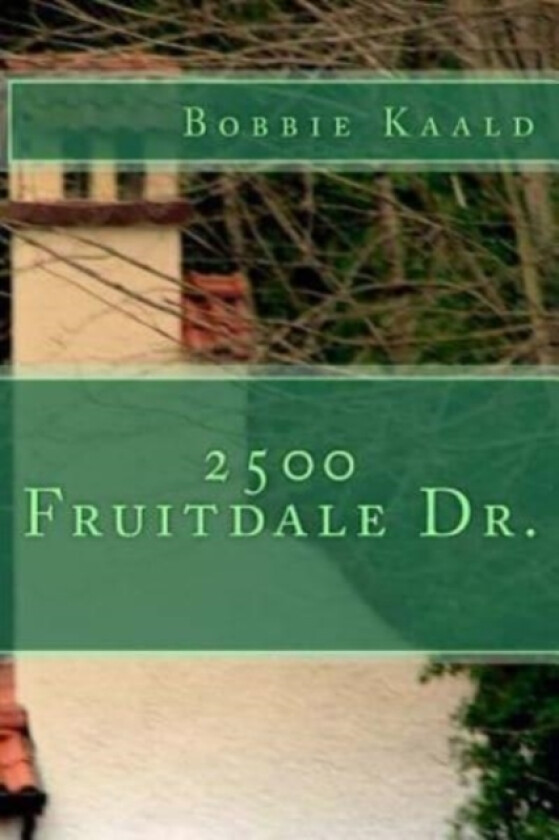 2500 Fruitdale Dr. av Bobbie Kaald (Paperback)