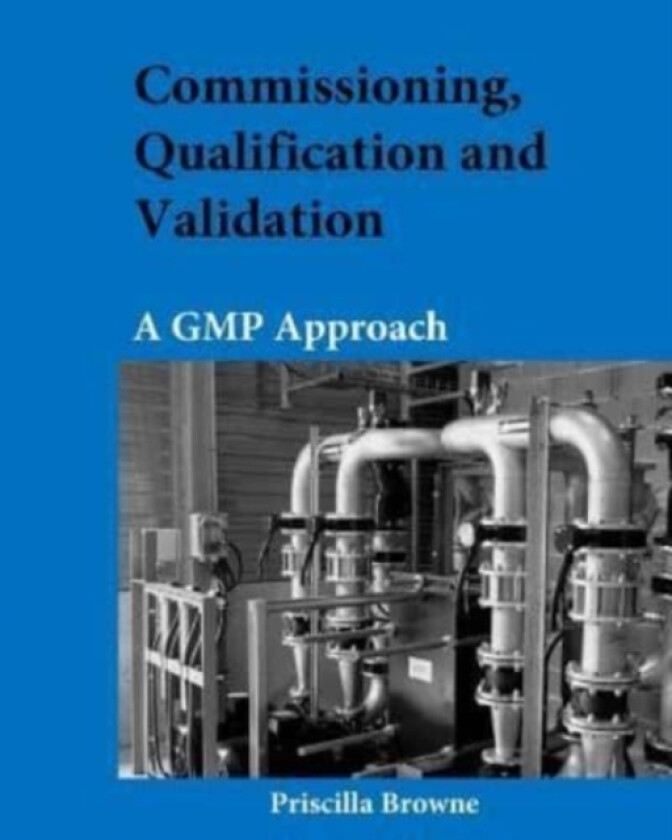 Commissioning, Qualification and Validation av Priscilla Browne (Paperback)