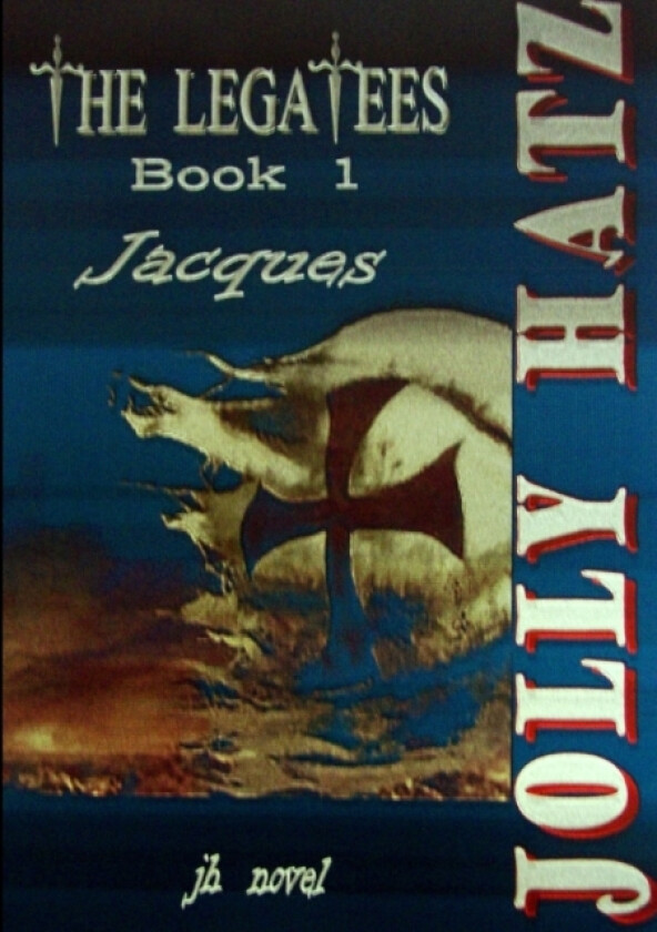 THE LEGATEES - Book 1 - Jacques av JOLLY HATZ (Paperback)