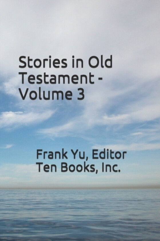 Stories in Old Testament - Volume 3 av Frank C Yu (Paperback)