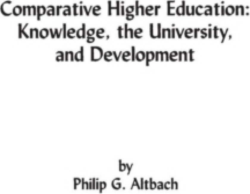 Comparative Higher Education av Philip G. Altbach (Paperback)