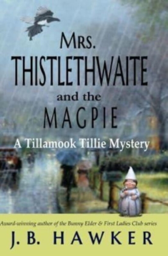 Mrs. Thistlethwaite and the Magpie av J B Hawker (Paperback)