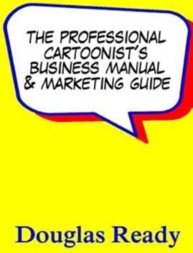 The Professional Cartoonist's Business Manual & Marketing Guide av Douglas Ready (Paperback)