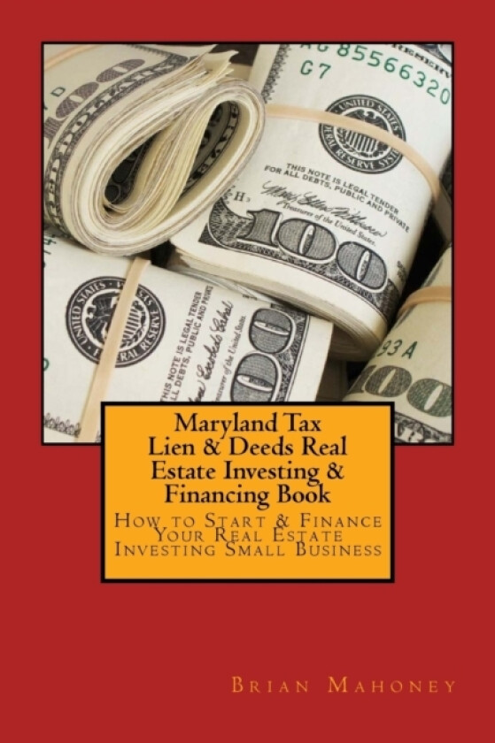 Maryland Tax Lien & Deeds Real Estate Investing & Financing Book av Brian Mahoney (Paperback)