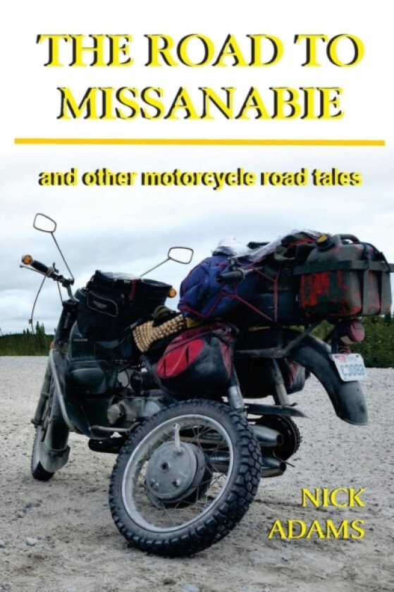 The Road to Missanabie av Nick Adams (Paperback)
