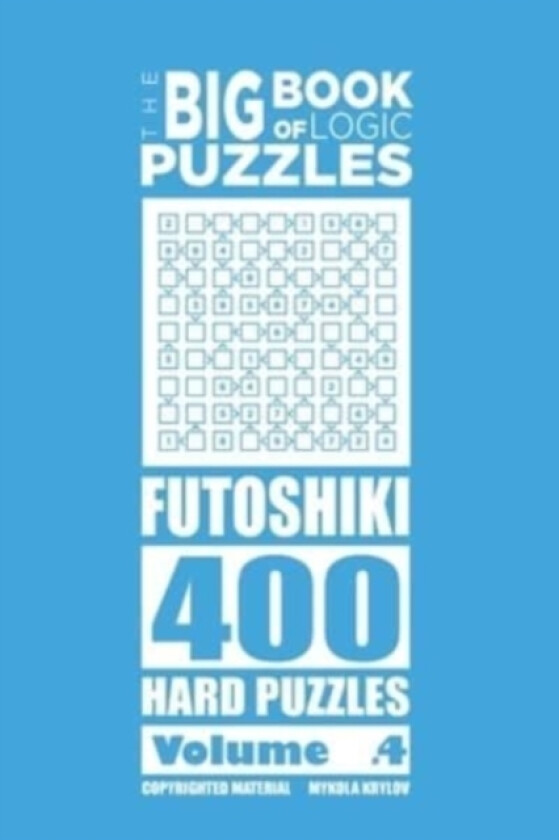 The Big Book of Logic Puzzles - Futoshiki 400 Hard (Volume 4) av Mykola Krylov (Paperback)