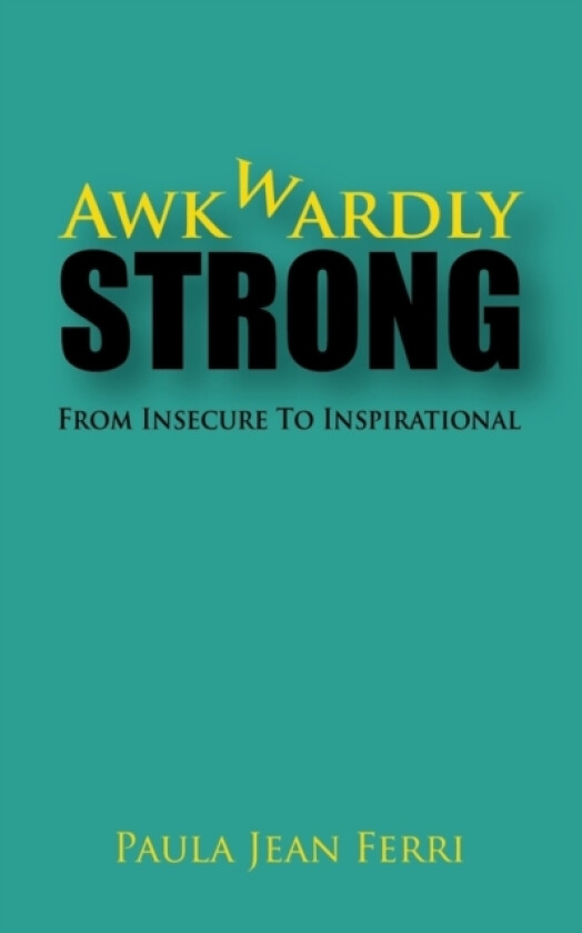 Awkwardly Strong av Paula Jean Ferri (Paperback)