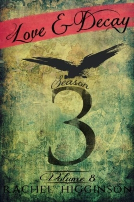 Love and Decay, Volume Eight av Rachel Higginson (Paperback)