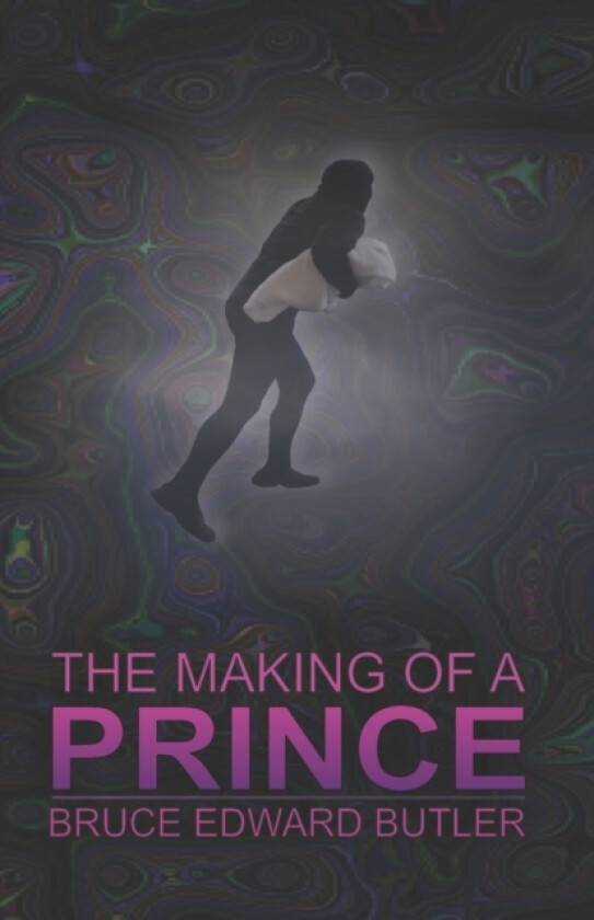 The Making of a Prince av Bruce Edward Butler (Paperback)