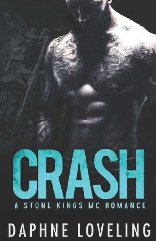 CRASH (A Stone Kings Motorcycle Club Romance) av Daphne Loveling (Paperback)