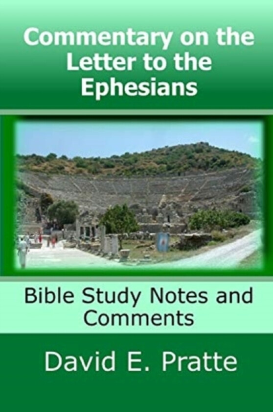 Commentary on the Letter to the Ephesians av David E Pratte (Paperback)