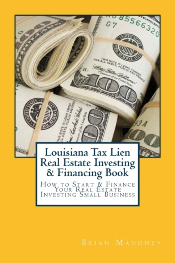 Louisiana Tax Lien Real Estate Investing & Financing Book av Brian Mahoney (Paperback)
