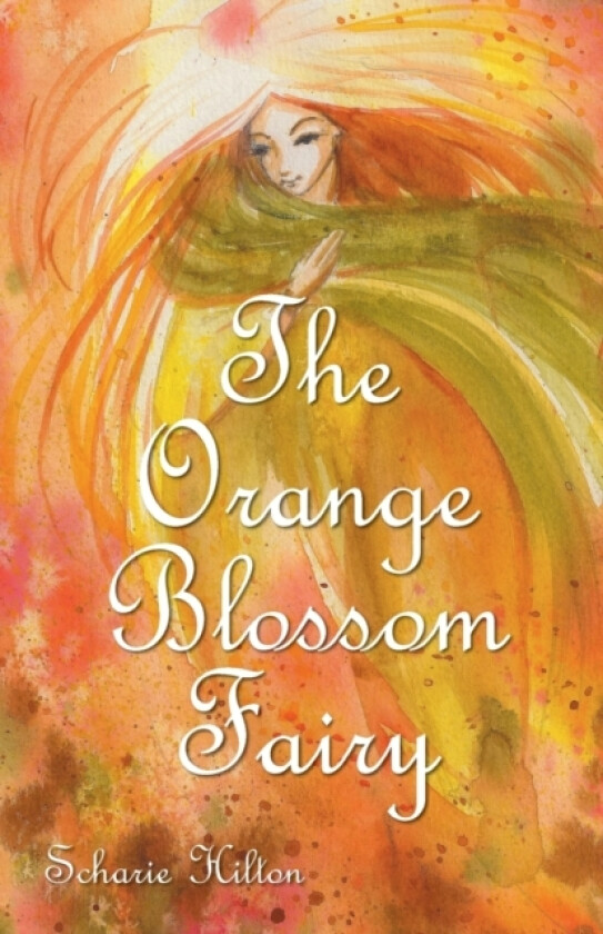 The Orange Blossom Fairy av Scharie Hilton (Paperback)