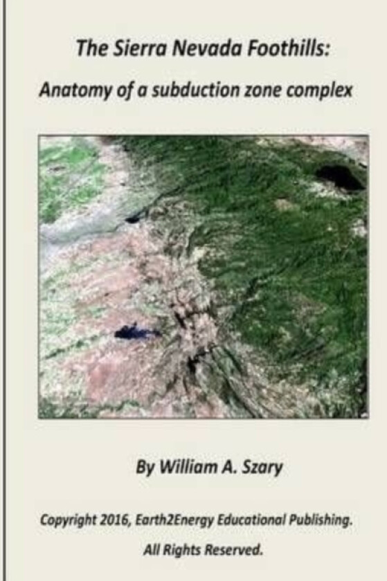 The Sierra Nevada Foothills av William a Szary (Paperback)
