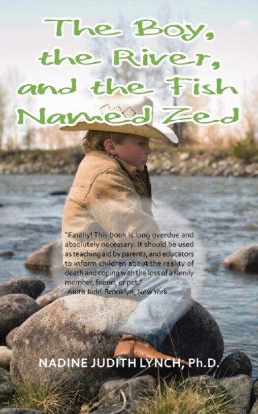 The Boy, the River, and the Fish Named Zed av Nadine Judith PH D Lynch (Paperback)