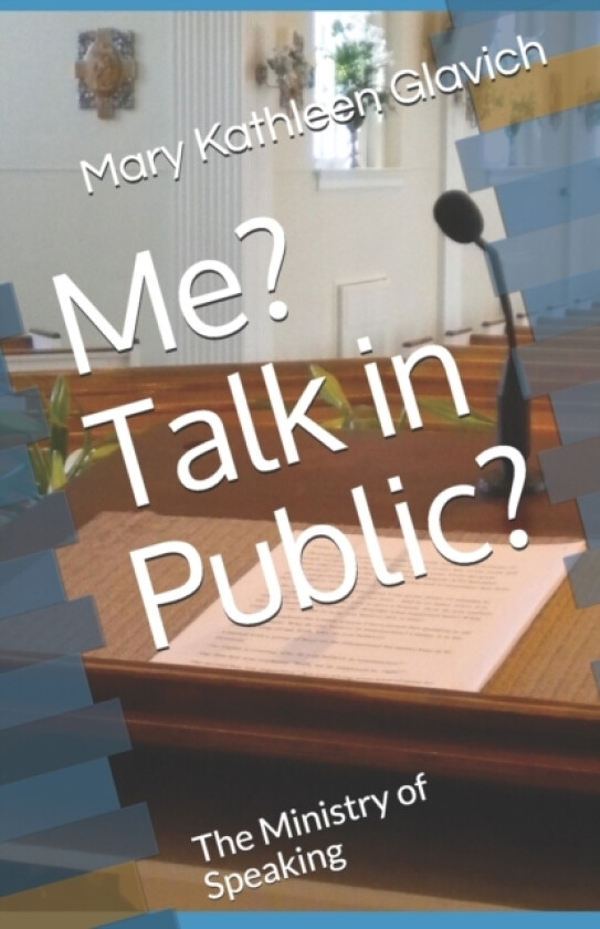 Me? Talk in Public? av Mary Kathleen Glavich (Paperback)