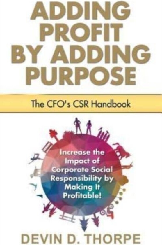 Adding Profit by Adding Purpose av Devin D Thorpe (Paperback)