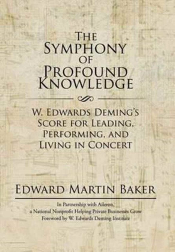 The Symphony of Profound Knowledge av Edward Martin Baker (Hardcover)