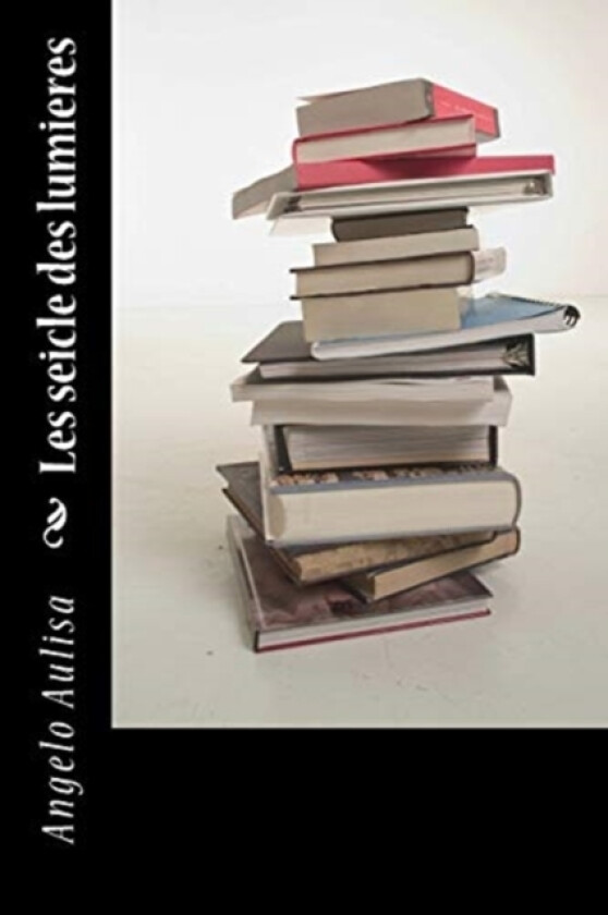 Les seicle des lumieres av Angelo Aulisa (Paperback)