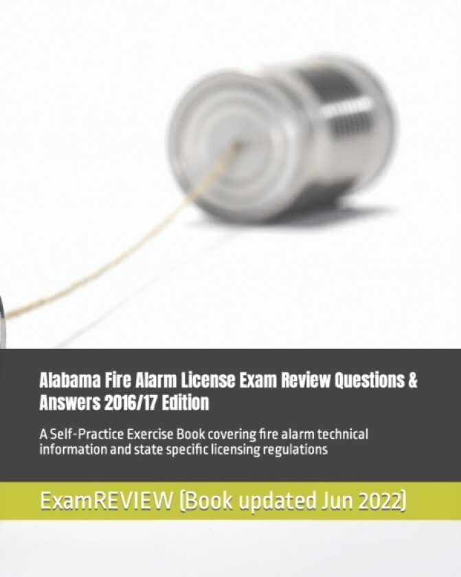 Alabama Fire Alarm License Exam Review Questions & Answers 2016/17 Edition av Examreview (Paperback)