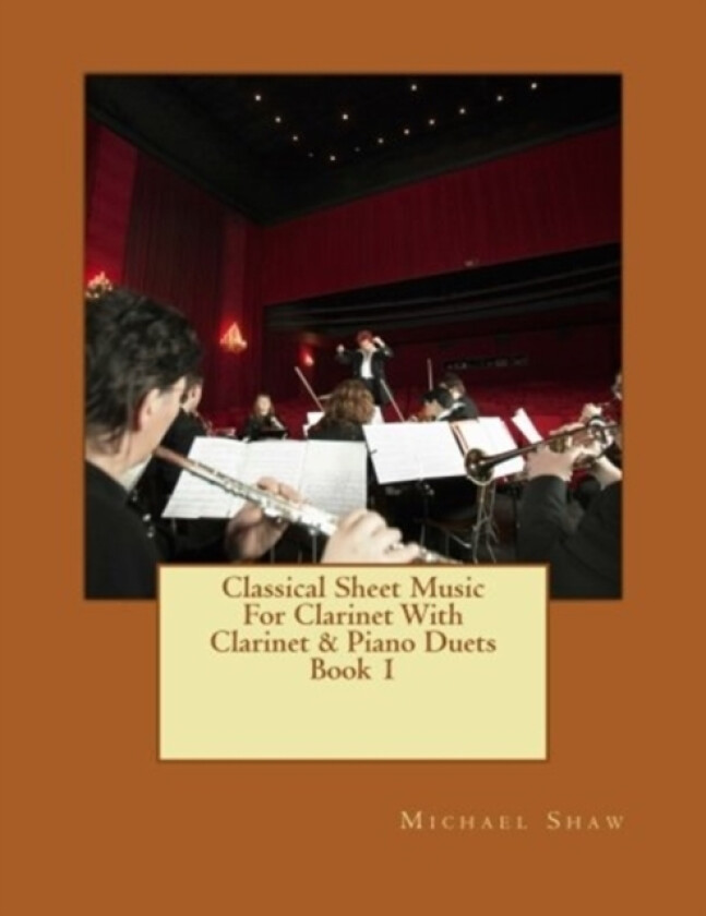 Classical Sheet Music For Clarinet With Clarinet & Piano Duets Book 1 av Michael Shaw (Paperback)