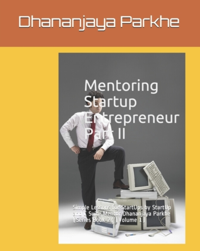Mentoring Startup Entrepreneur Part II av Dhananjaya Parkhe (Paperback)