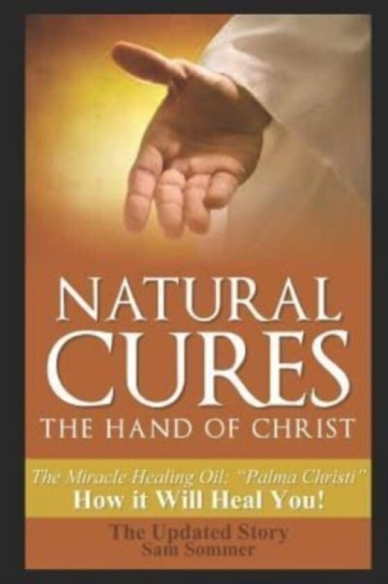 Natural Cures - The Hand of Christ av Sam Sommer Mba (Paperback)