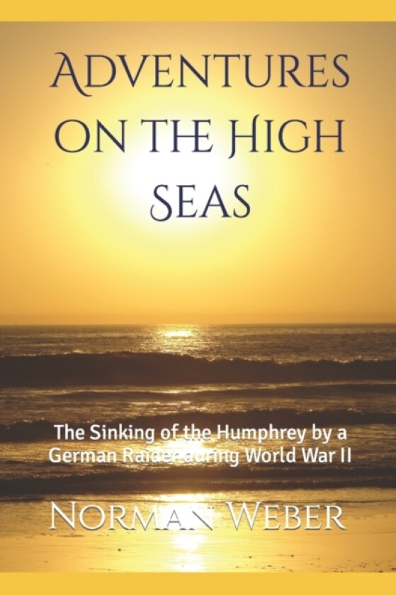 Adventures on the High Seas av Norman F Weber (Paperback)