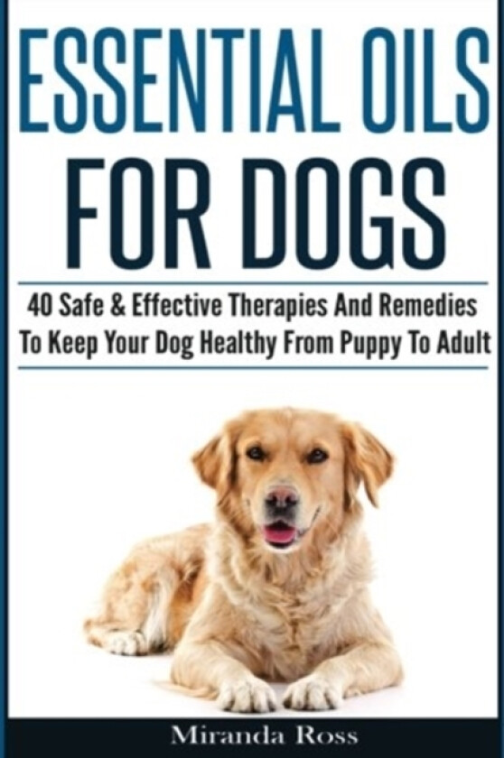 Essential Oils For Dogs av Miranda Ross (Paperback)