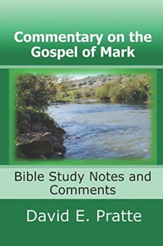 Commentary on the Gospel of Mark av David E Pratte (Paperback)