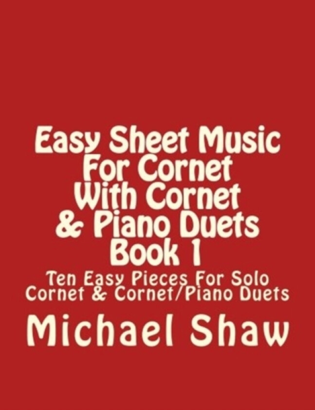Easy Sheet Music For Cornet With Cornet & Piano Duets Book 1 av Michael Shaw (Paperback)