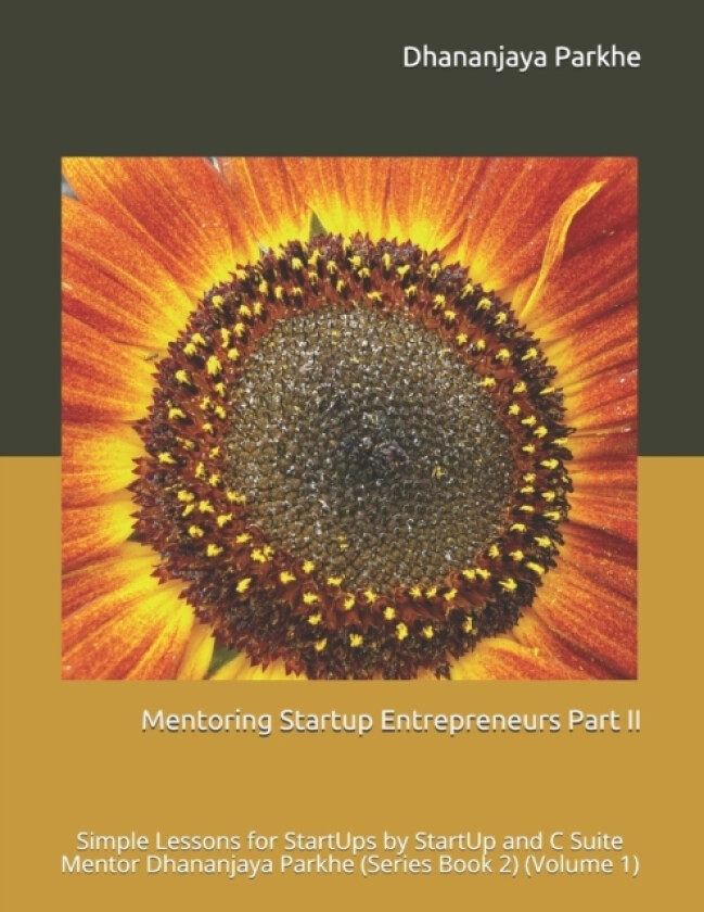 Mentoring Startup Entrepreneurs Part II av Dhananjaya Parkhe (Paperback)