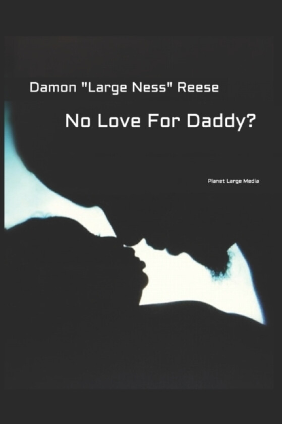 No Love For Daddy? av Damon Large Ness Reese (Paperback)