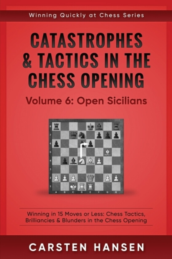 Catastrophes & Tactics in the Chess Opening - Volume 6 av Carsten Hansen (Paperback)