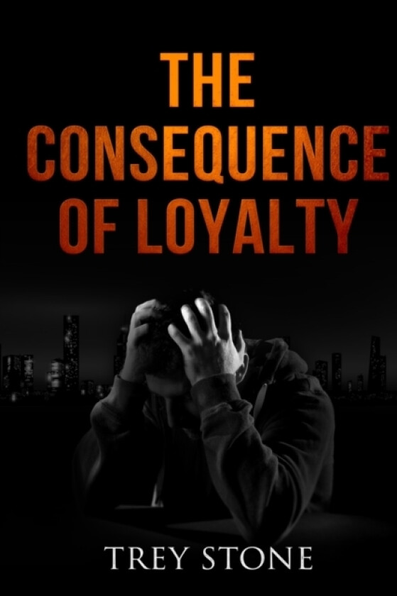 The Consequence of Loyalty av Trey Stone (Paperback)