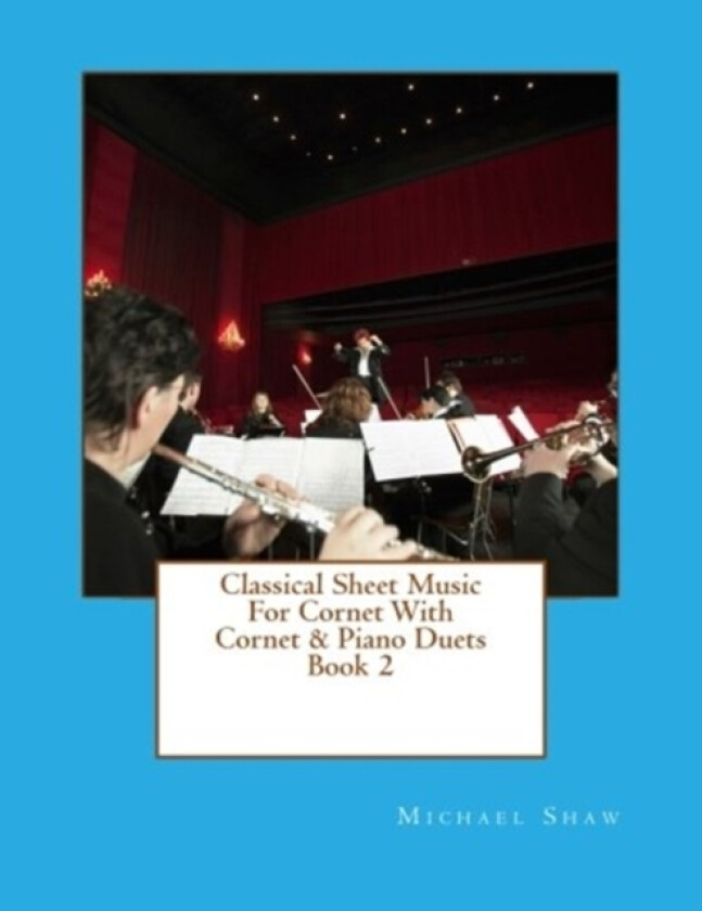 Classical Sheet Music For Cornet With Cornet & Piano Duets Book 2 av Michael Shaw (Paperback)