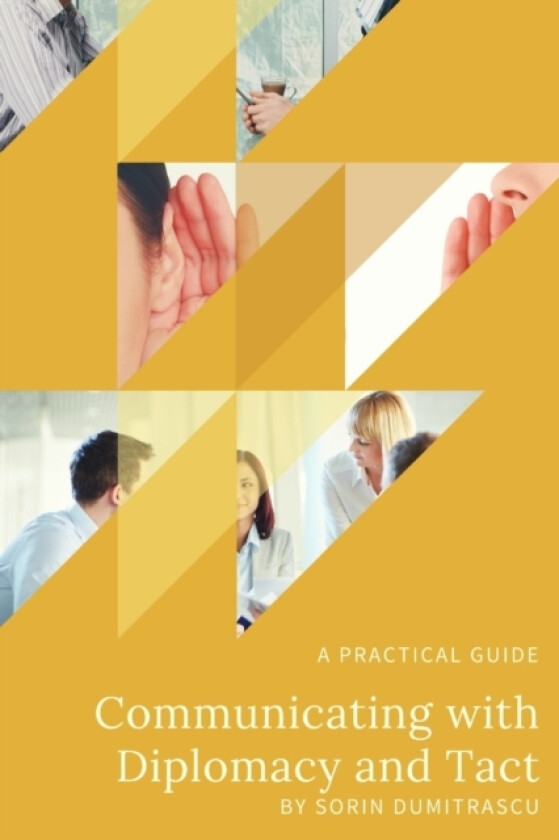 Communicating with Diplomacy and Tact av Sorin Dumitrascu (Paperback)